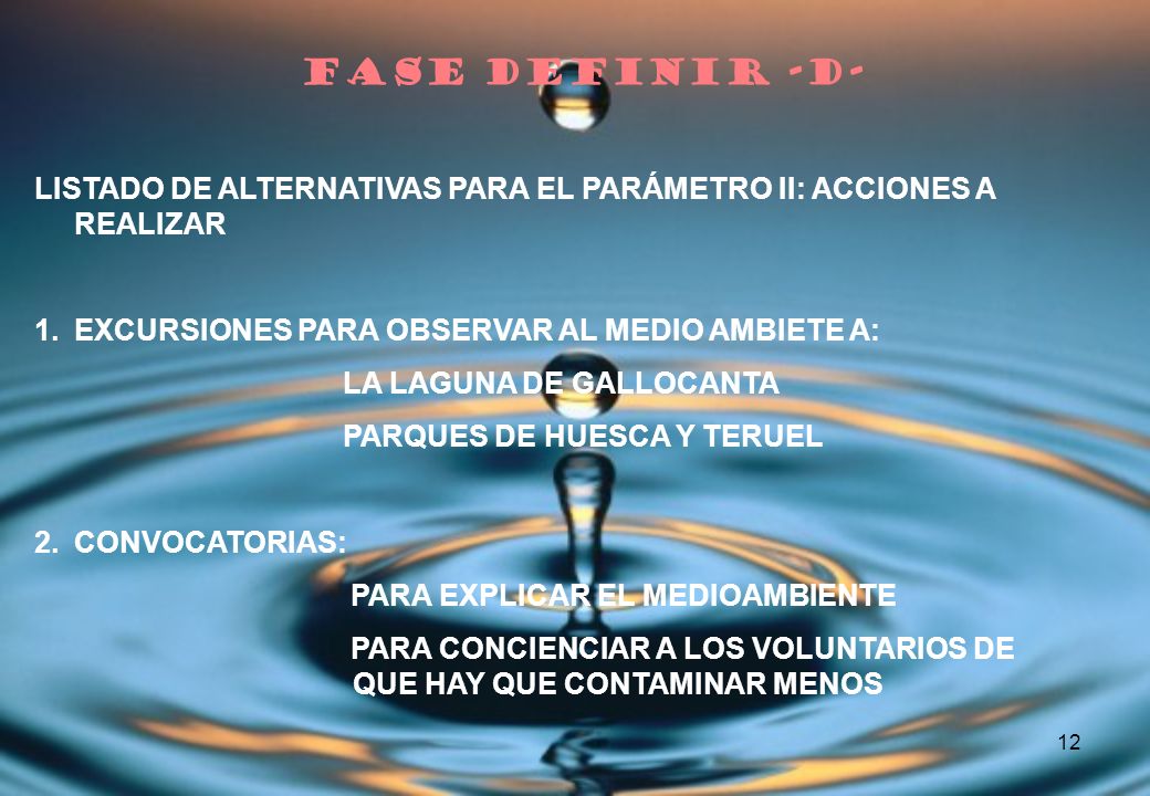 FASE DEFINIR -D- LISTADO DE ALTERNATIVAS PARA EL PARÁMETRO II: ACCIONES A REALIZAR. EXCURSIONES PARA OBSERVAR AL MEDIO AMBIETE A: