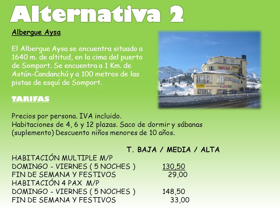 Alternativa 2 Albergue Aysa El Albergue Aysa se encuentra situado a