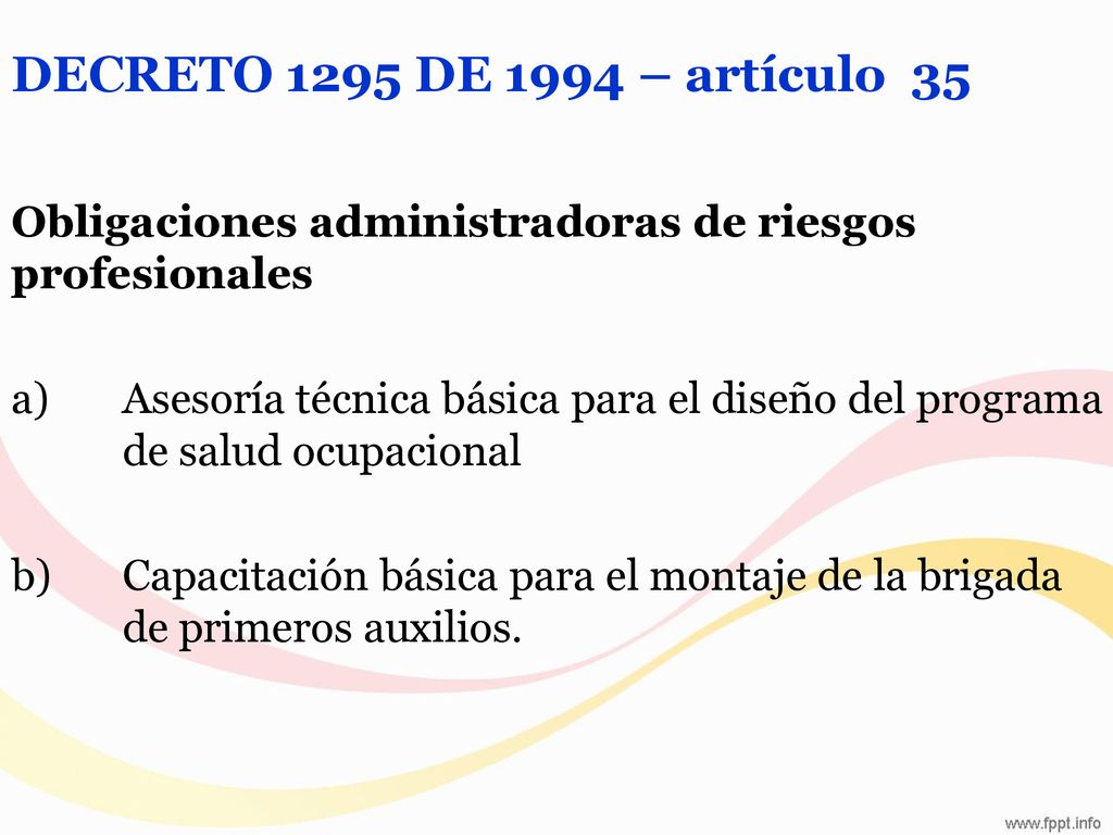 DECRETO 1295 DE 1994 – artículo 35 Obligaciones administradoras de riesgos profesionales.