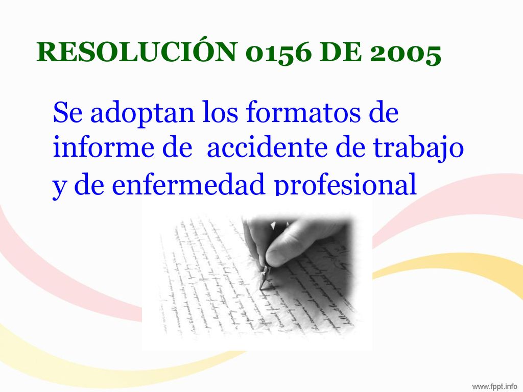 RESOLUCIÓN 0156 DE 2005 Se adoptan los formatos de informe de accidente de trabajo y de enfermedad profesional.