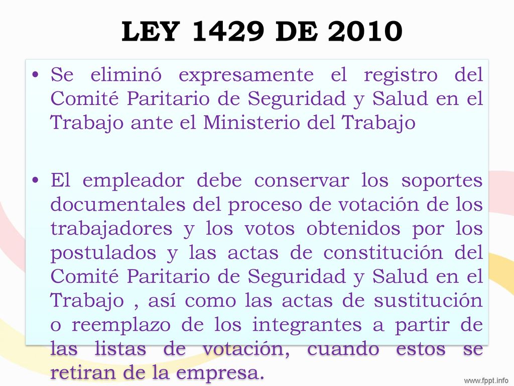 LEY 1429 DE 2010 Se eliminó expresamente el registro del Comité Paritario de Seguridad y Salud en el Trabajo ante el Ministerio del Trabajo.