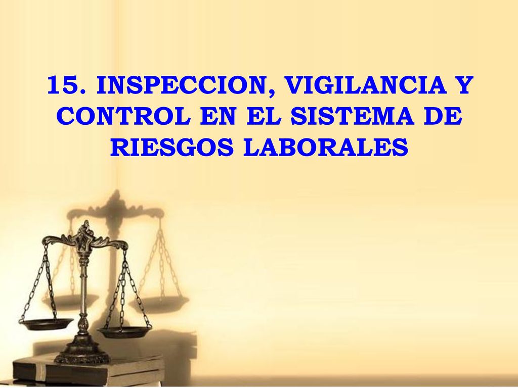 15. INSPECCION, VIGILANCIA Y CONTROL EN EL SISTEMA DE RIESGOS LABORALES