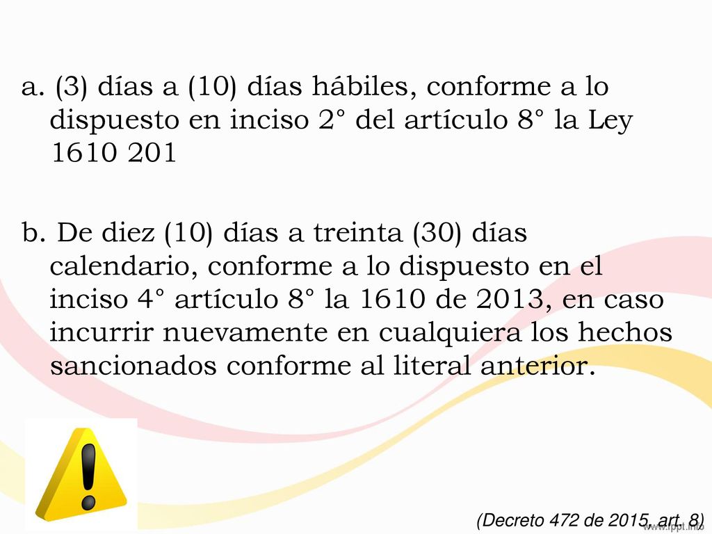 a. (3) días a (10) días hábiles, conforme a lo dispuesto en inciso 2° del artículo 8° la Ley