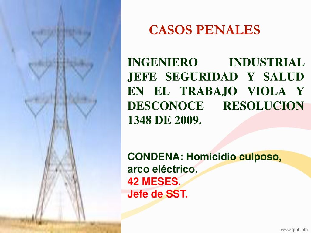 CASOS PENALES INGENIERO INDUSTRIAL JEFE SEGURIDAD Y SALUD EN EL TRABAJO VIOLA Y DESCONOCE RESOLUCION 1348 DE