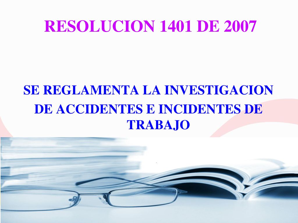 SE REGLAMENTA LA INVESTIGACION DE ACCIDENTES E INCIDENTES DE TRABAJO