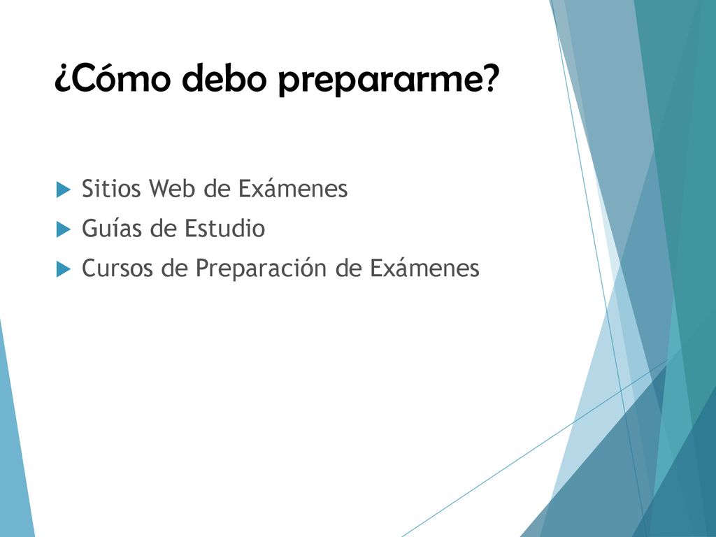 ¿Cómo debo prepararme Sitios Web de Exámenes Guías de Estudio
