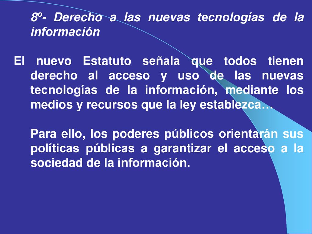 8º- Derecho a las nuevas tecnologías de la información