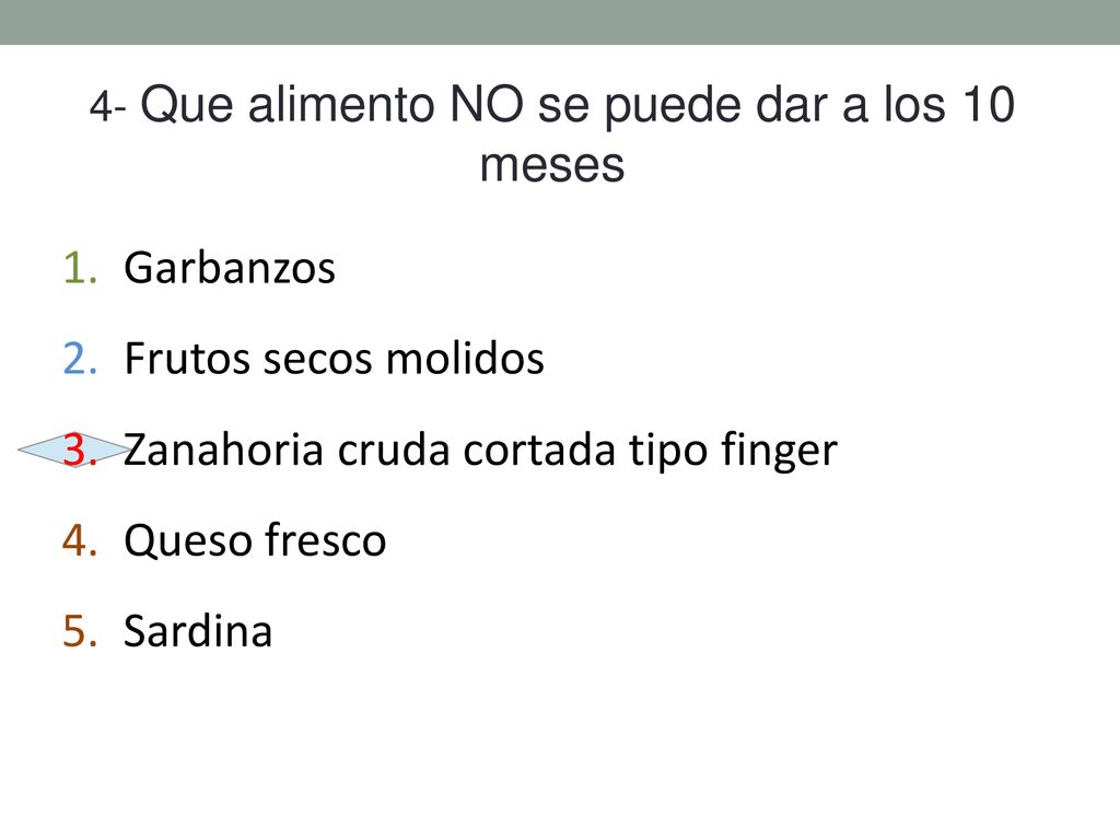 4- Que alimento NO se puede dar a los 10 meses