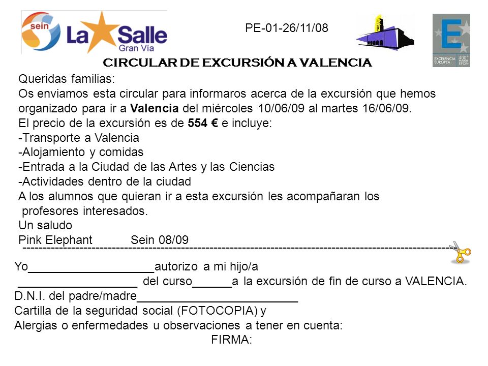 PE-01-26/11/08 CIRCULAR DE EXCURSIÓN A VALENCIA. Queridas familias: Os enviamos esta circular para informaros acerca de la excursión que hemos.