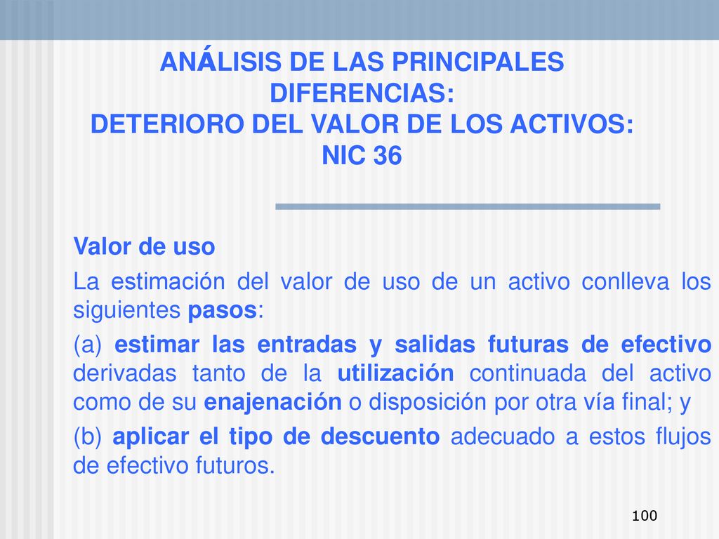 ANÁLISIS DE LAS PRINCIPALES DIFERENCIAS: DETERIORO DEL VALOR DE LOS ACTIVOS: NIC 36