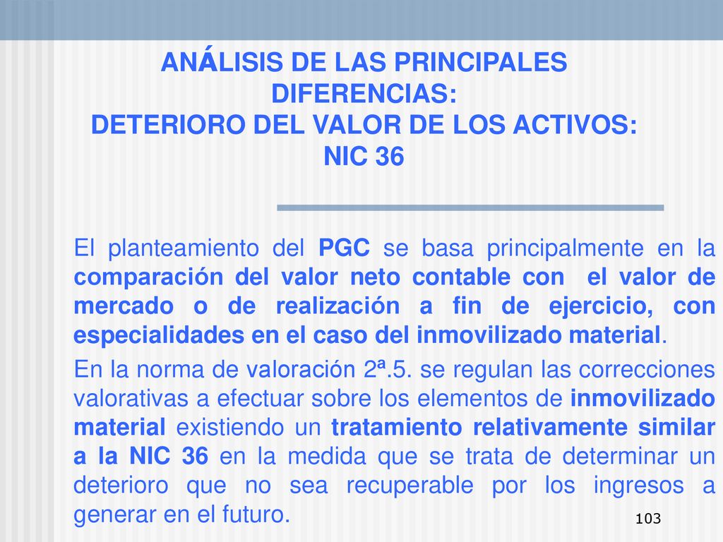 ANÁLISIS DE LAS PRINCIPALES DIFERENCIAS: DETERIORO DEL VALOR DE LOS ACTIVOS: NIC 36