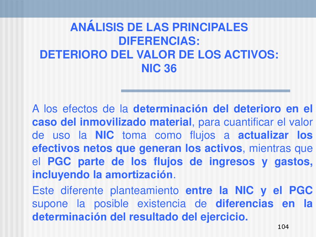ANÁLISIS DE LAS PRINCIPALES DIFERENCIAS: DETERIORO DEL VALOR DE LOS ACTIVOS: NIC 36