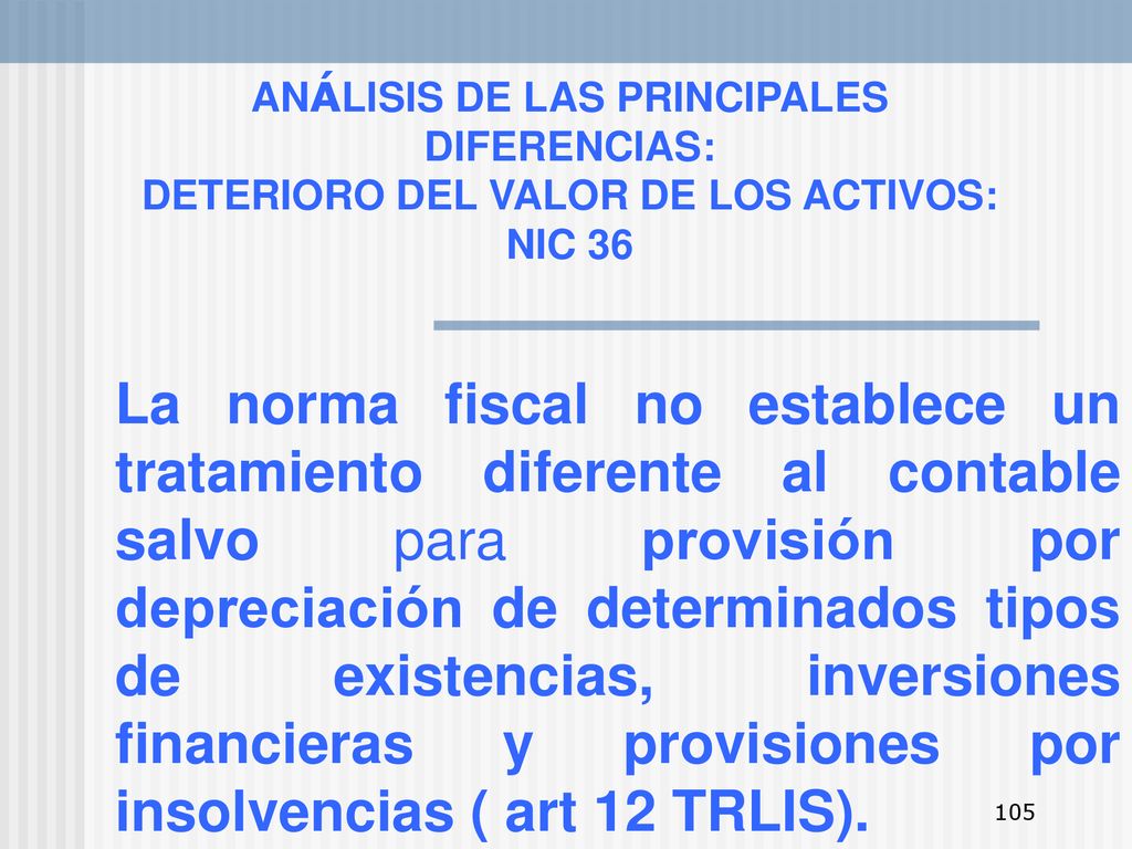 ANÁLISIS DE LAS PRINCIPALES DIFERENCIAS: DETERIORO DEL VALOR DE LOS ACTIVOS: NIC 36