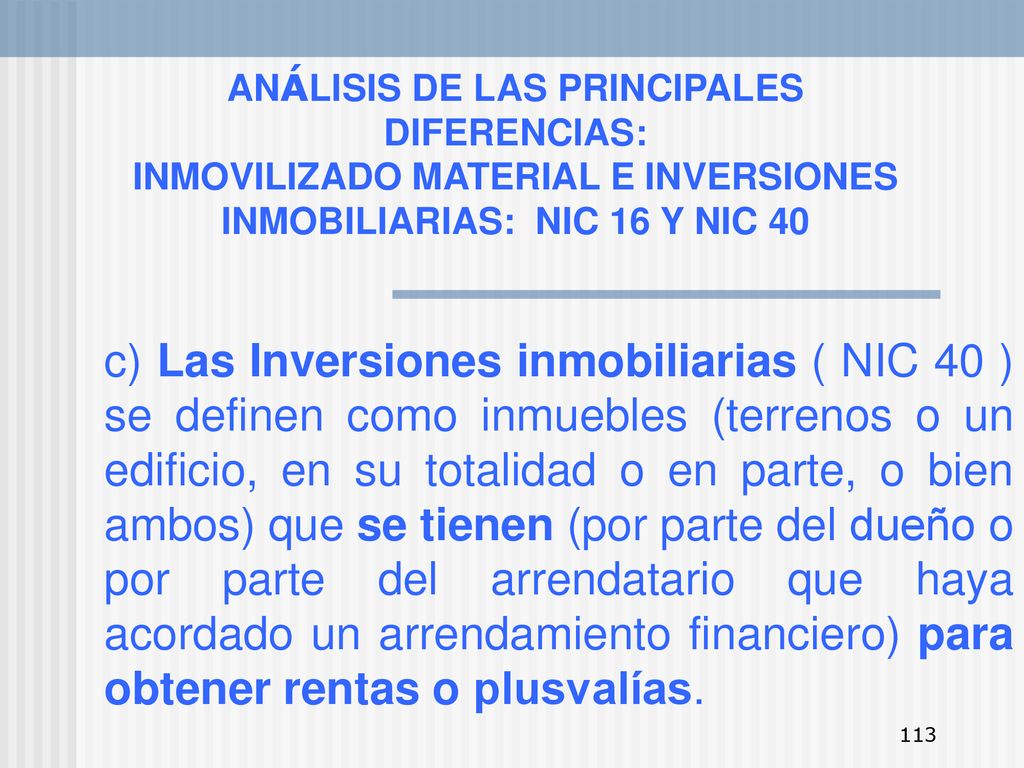 ANÁLISIS DE LAS PRINCIPALES DIFERENCIAS: INMOVILIZADO MATERIAL E INVERSIONES INMOBILIARIAS: NIC 16 Y NIC 40