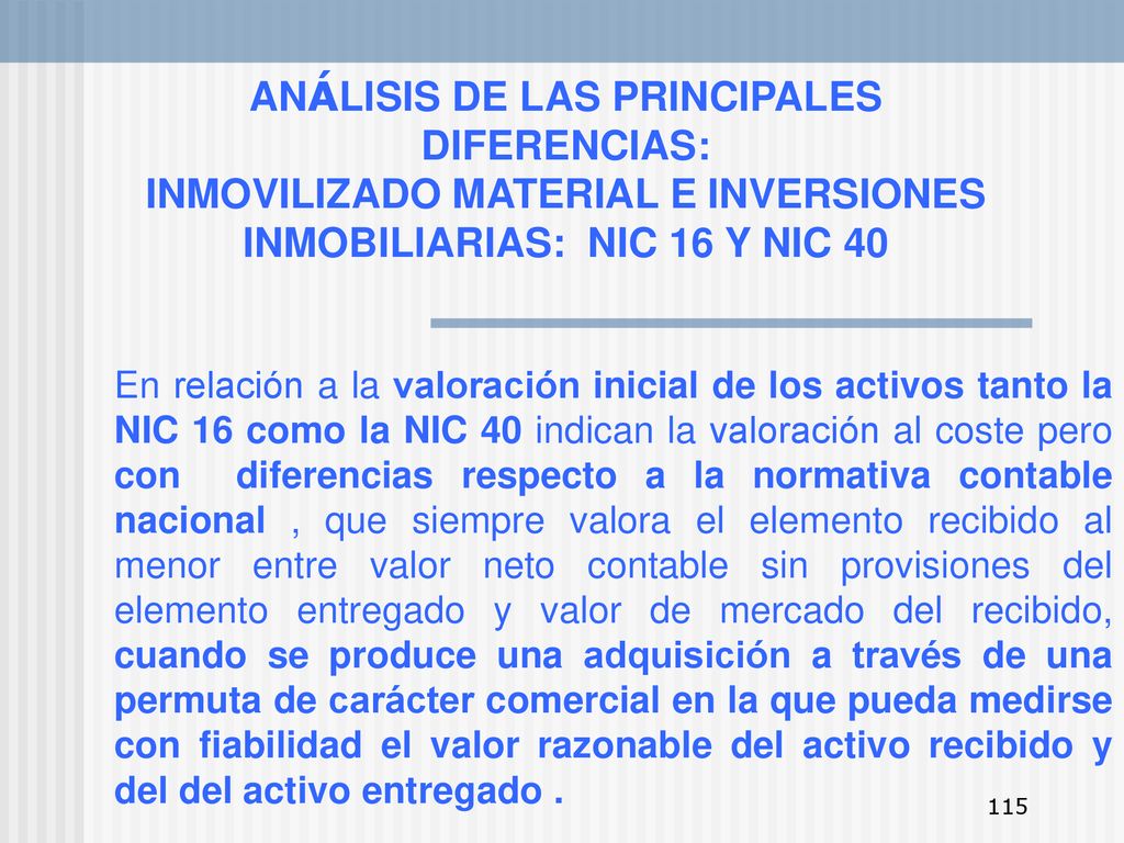 ANÁLISIS DE LAS PRINCIPALES DIFERENCIAS: INMOVILIZADO MATERIAL E INVERSIONES INMOBILIARIAS: NIC 16 Y NIC 40