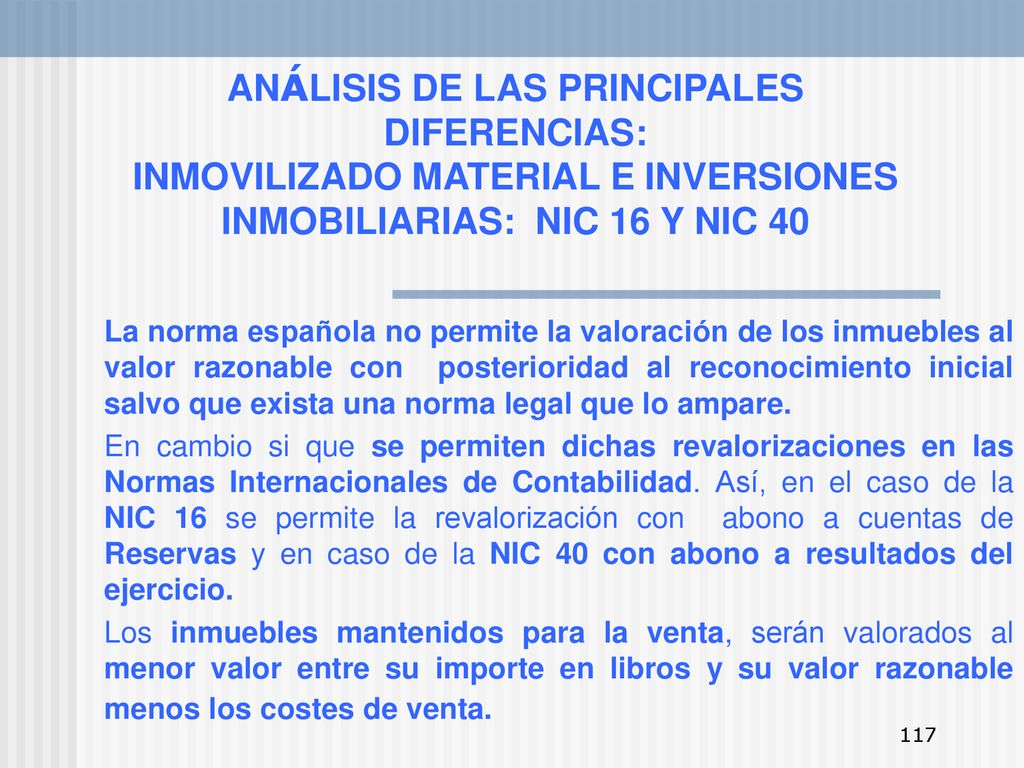 ANÁLISIS DE LAS PRINCIPALES DIFERENCIAS: INMOVILIZADO MATERIAL E INVERSIONES INMOBILIARIAS: NIC 16 Y NIC 40