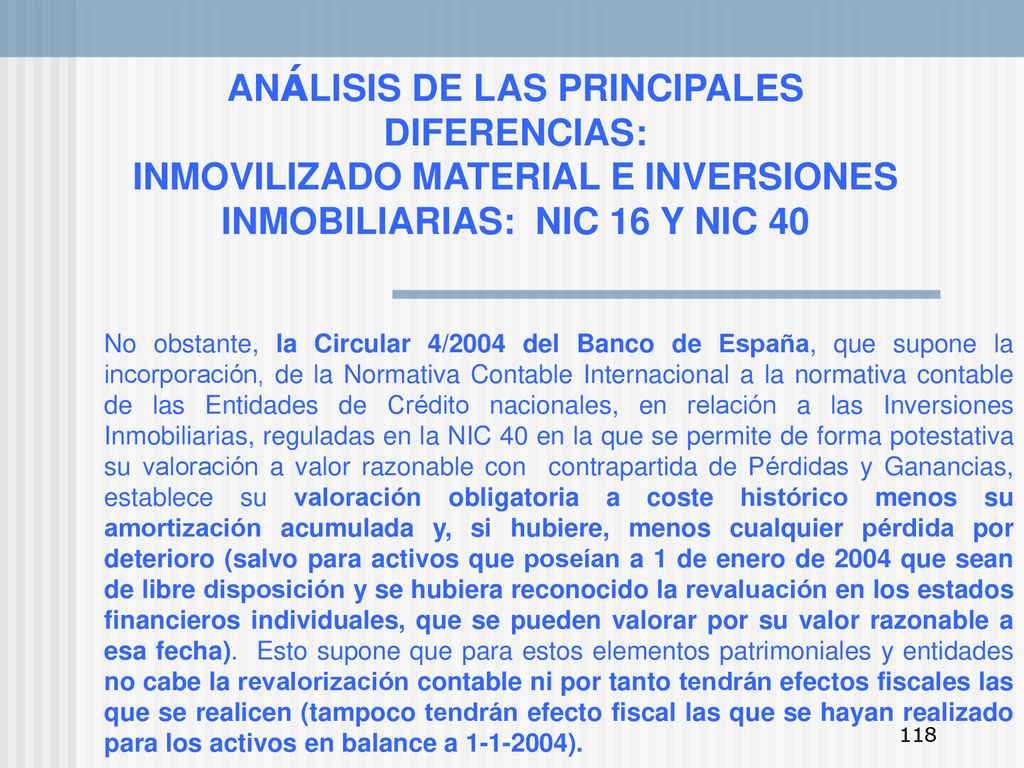ANÁLISIS DE LAS PRINCIPALES DIFERENCIAS: INMOVILIZADO MATERIAL E INVERSIONES INMOBILIARIAS: NIC 16 Y NIC 40