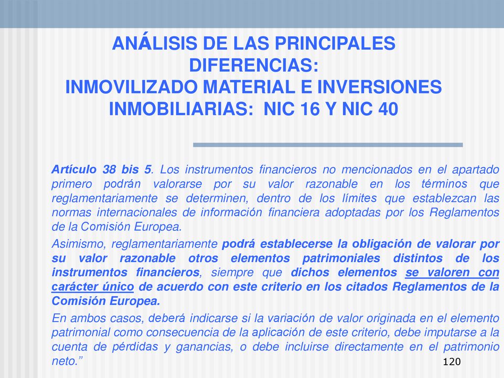 ANÁLISIS DE LAS PRINCIPALES DIFERENCIAS: INMOVILIZADO MATERIAL E INVERSIONES INMOBILIARIAS: NIC 16 Y NIC 40