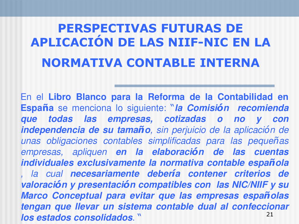 PERSPECTIVAS FUTURAS DE APLICACIÓN DE LAS NIIF-NIC EN LA NORMATIVA CONTABLE INTERNA