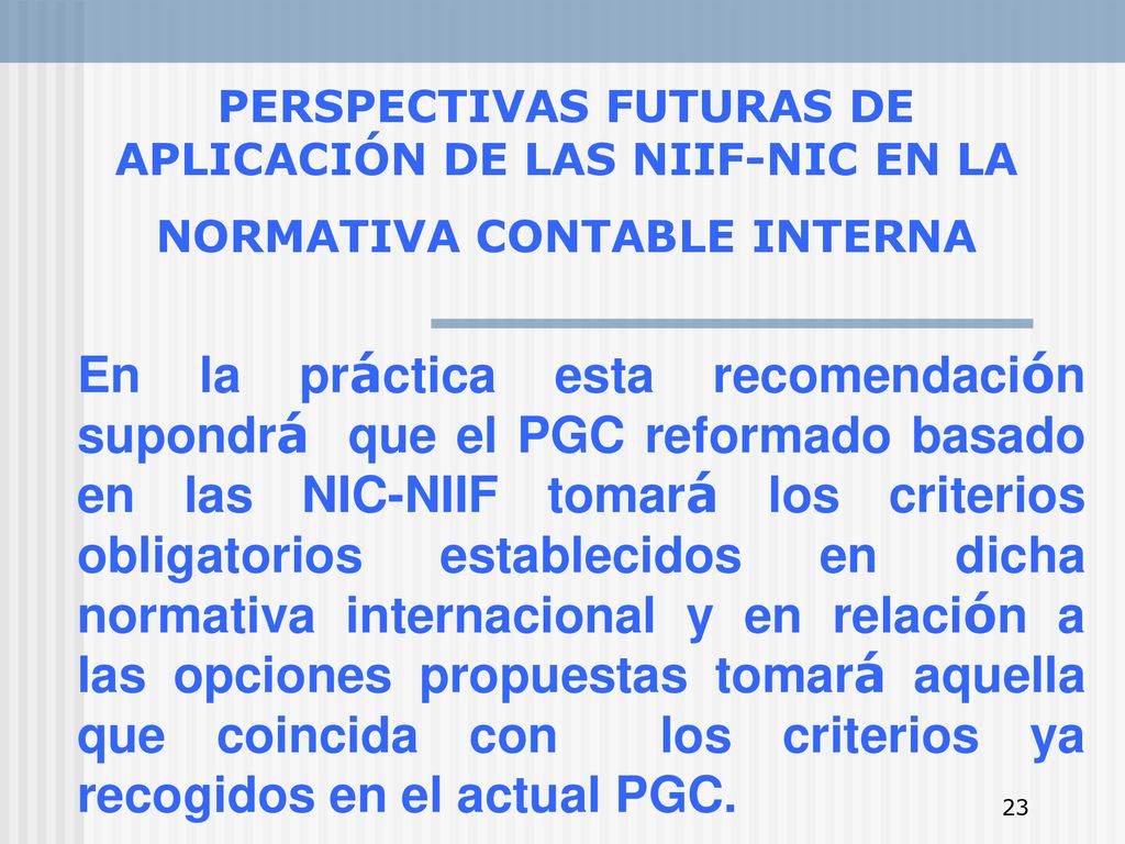 PERSPECTIVAS FUTURAS DE APLICACIÓN DE LAS NIIF-NIC EN LA NORMATIVA CONTABLE INTERNA