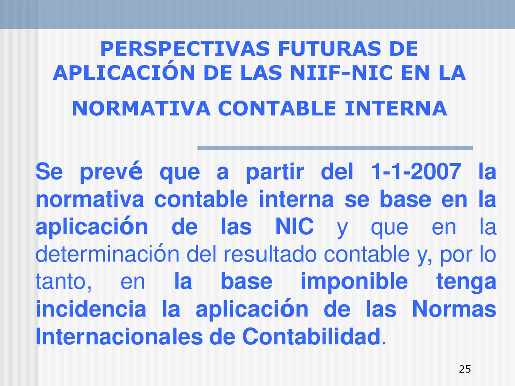 PERSPECTIVAS FUTURAS DE APLICACIÓN DE LAS NIIF-NIC EN LA NORMATIVA CONTABLE INTERNA