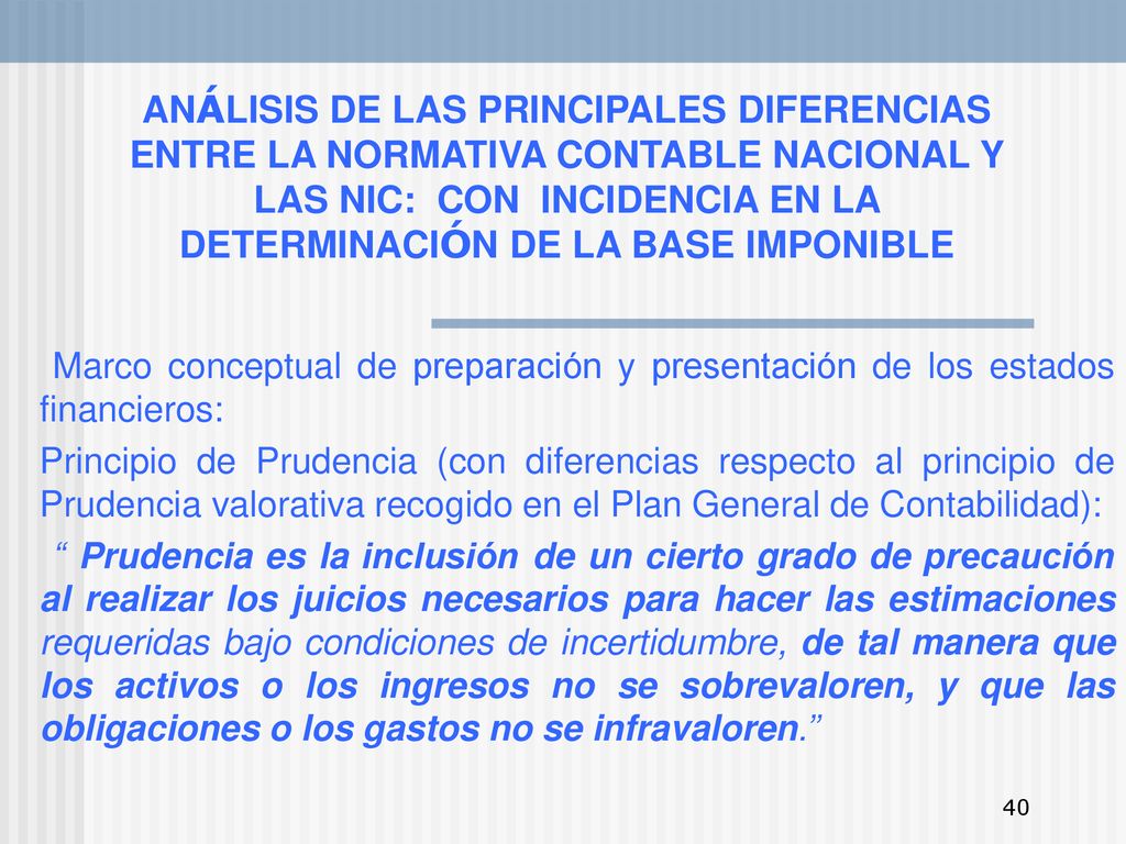 ANÁLISIS DE LAS PRINCIPALES DIFERENCIAS ENTRE LA NORMATIVA CONTABLE NACIONAL Y LAS NIC: CON INCIDENCIA EN LA DETERMINACIÓN DE LA BASE IMPONIBLE