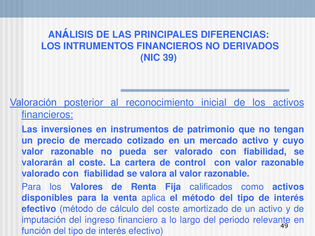 ANÁLISIS DE LAS PRINCIPALES DIFERENCIAS: LOS INTRUMENTOS FINANCIEROS NO DERIVADOS (NIC 39)
