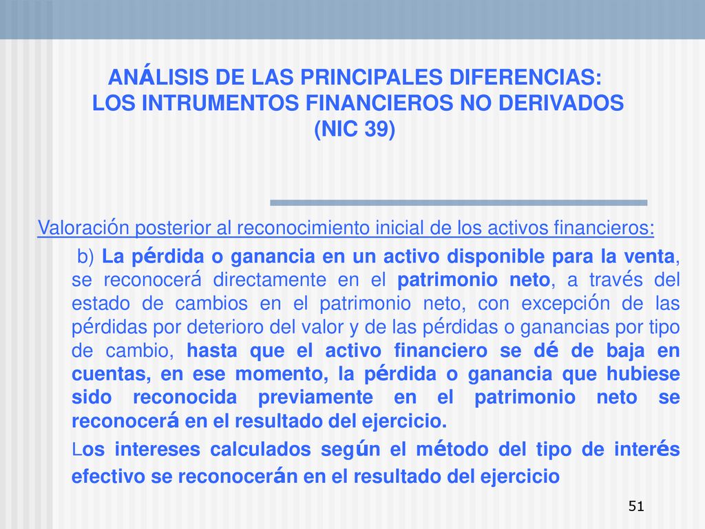 ANÁLISIS DE LAS PRINCIPALES DIFERENCIAS: LOS INTRUMENTOS FINANCIEROS NO DERIVADOS (NIC 39)