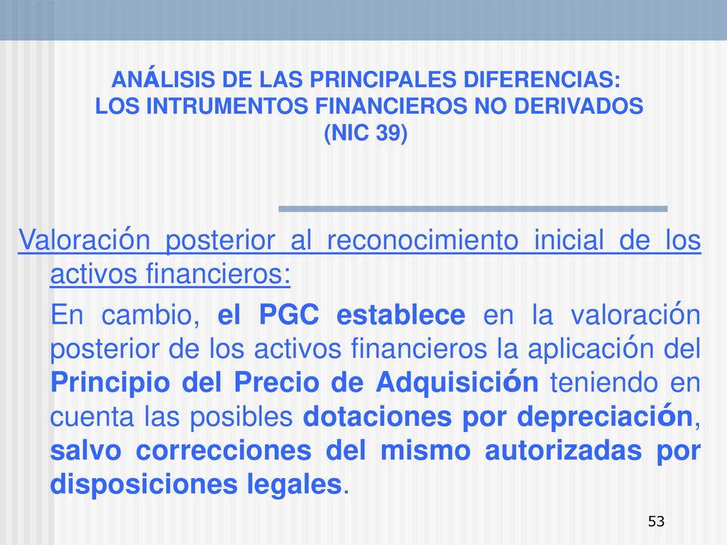 ANÁLISIS DE LAS PRINCIPALES DIFERENCIAS: LOS INTRUMENTOS FINANCIEROS NO DERIVADOS (NIC 39)