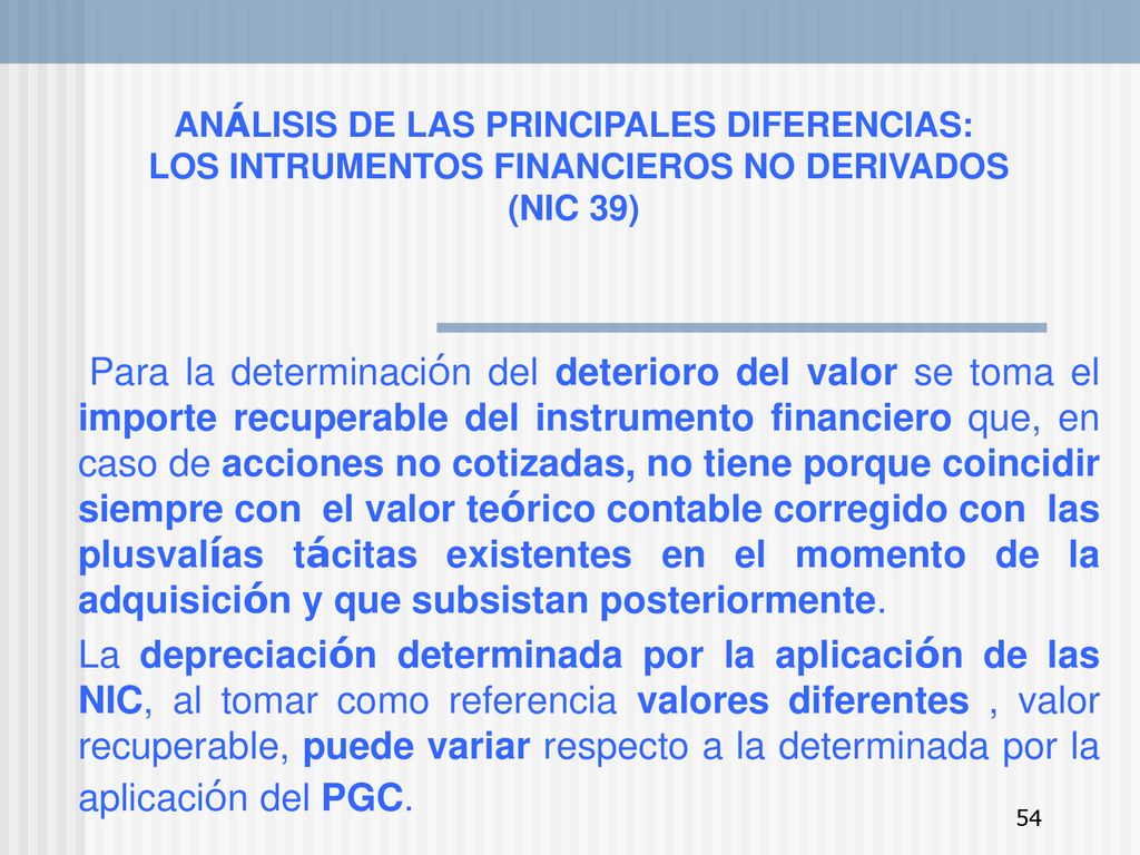 ANÁLISIS DE LAS PRINCIPALES DIFERENCIAS: LOS INTRUMENTOS FINANCIEROS NO DERIVADOS (NIC 39)