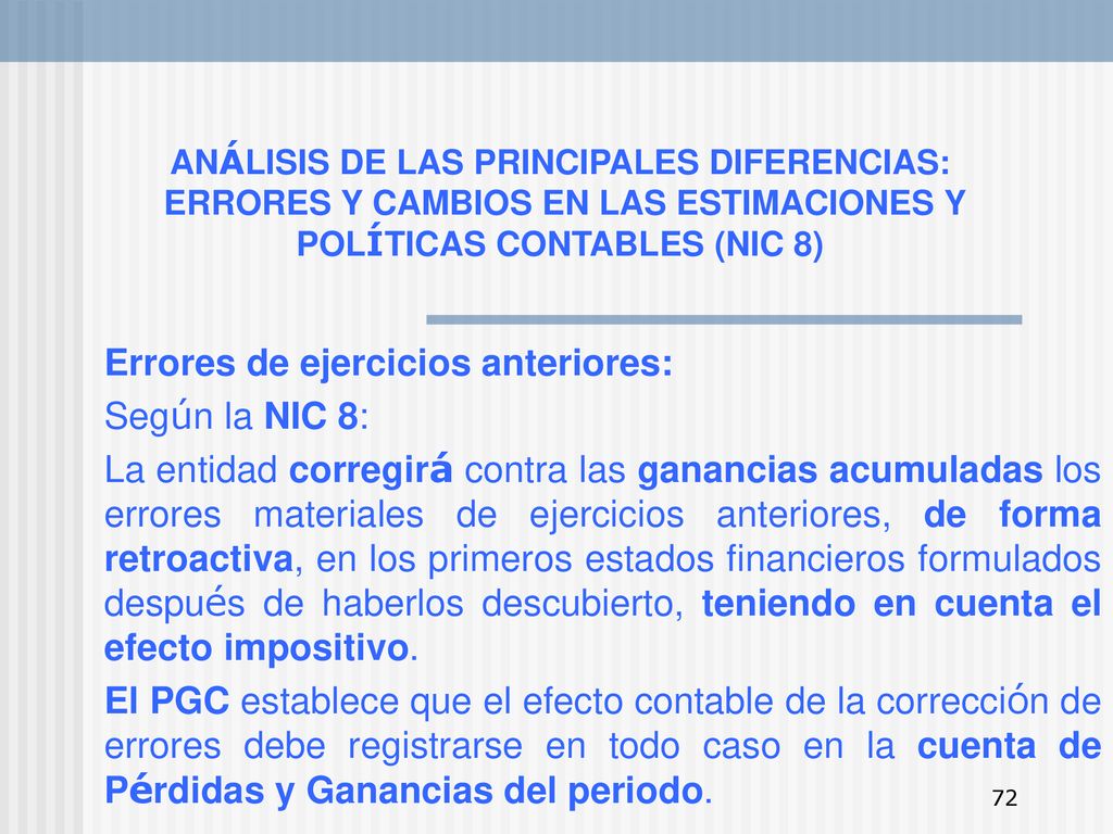 ANÁLISIS DE LAS PRINCIPALES DIFERENCIAS: ERRORES Y CAMBIOS EN LAS ESTIMACIONES Y POLÍTICAS CONTABLES (NIC 8)