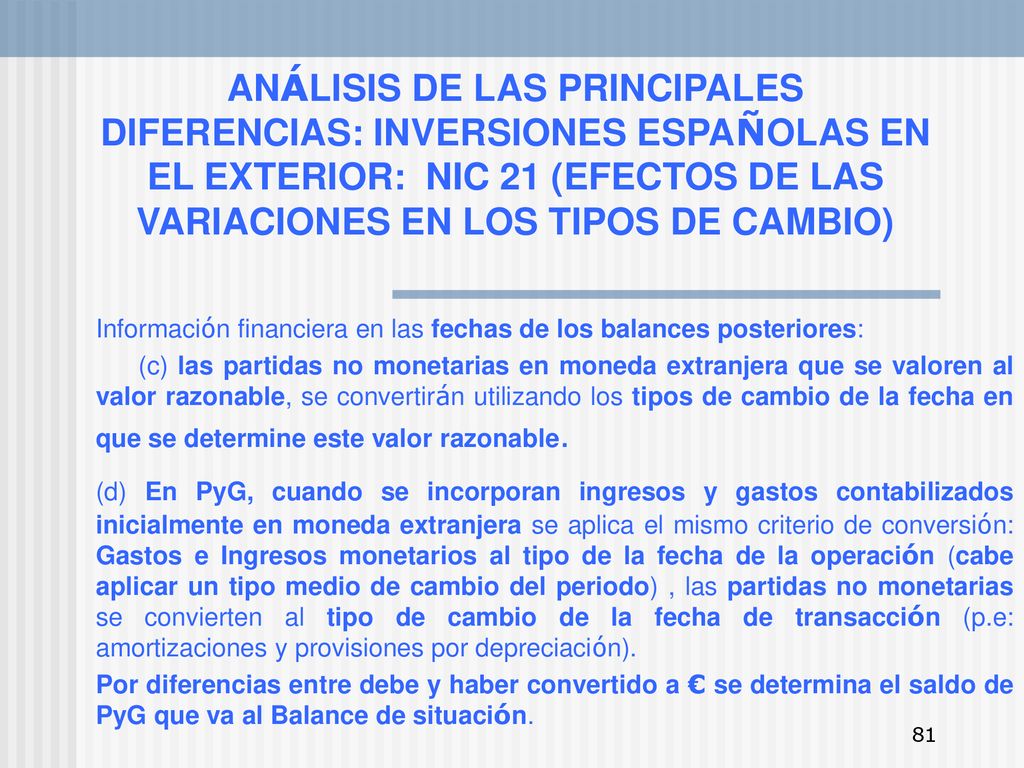 ANÁLISIS DE LAS PRINCIPALES DIFERENCIAS: INVERSIONES ESPAÑOLAS EN EL EXTERIOR: NIC 21 (EFECTOS DE LAS VARIACIONES EN LOS TIPOS DE CAMBIO)