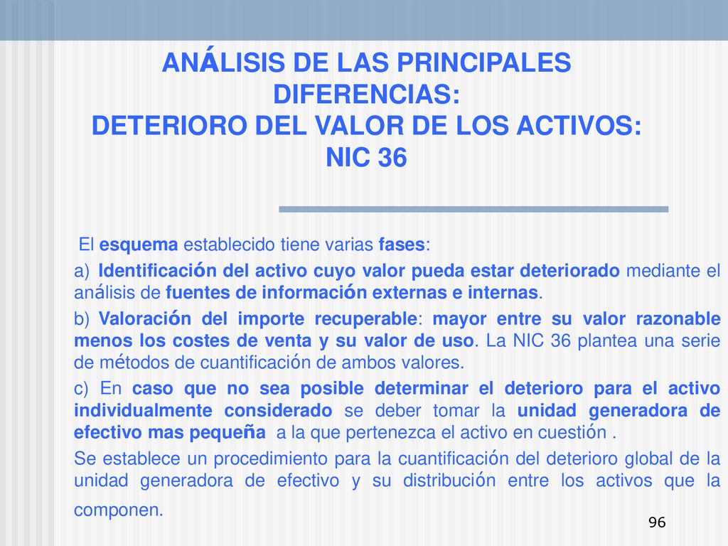 ANÁLISIS DE LAS PRINCIPALES DIFERENCIAS: DETERIORO DEL VALOR DE LOS ACTIVOS: NIC 36