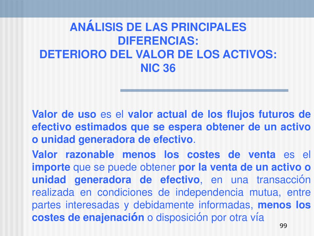ANÁLISIS DE LAS PRINCIPALES DIFERENCIAS: DETERIORO DEL VALOR DE LOS ACTIVOS: NIC 36