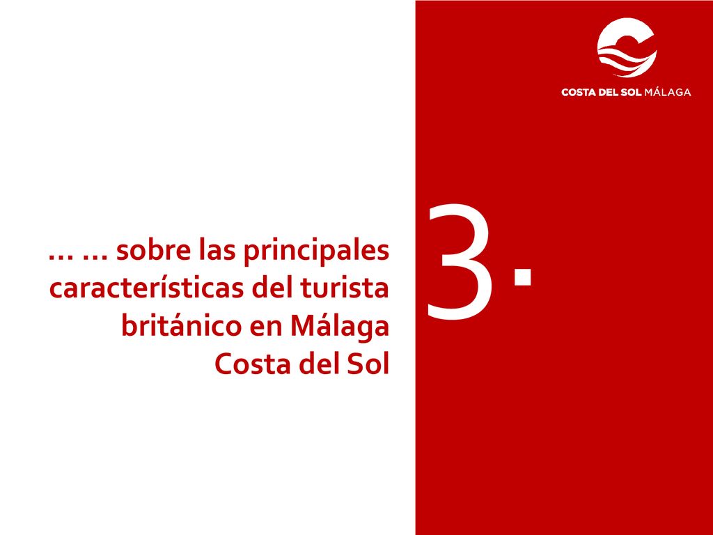 3. … … sobre las principales características del turista británico en Málaga Costa del Sol
