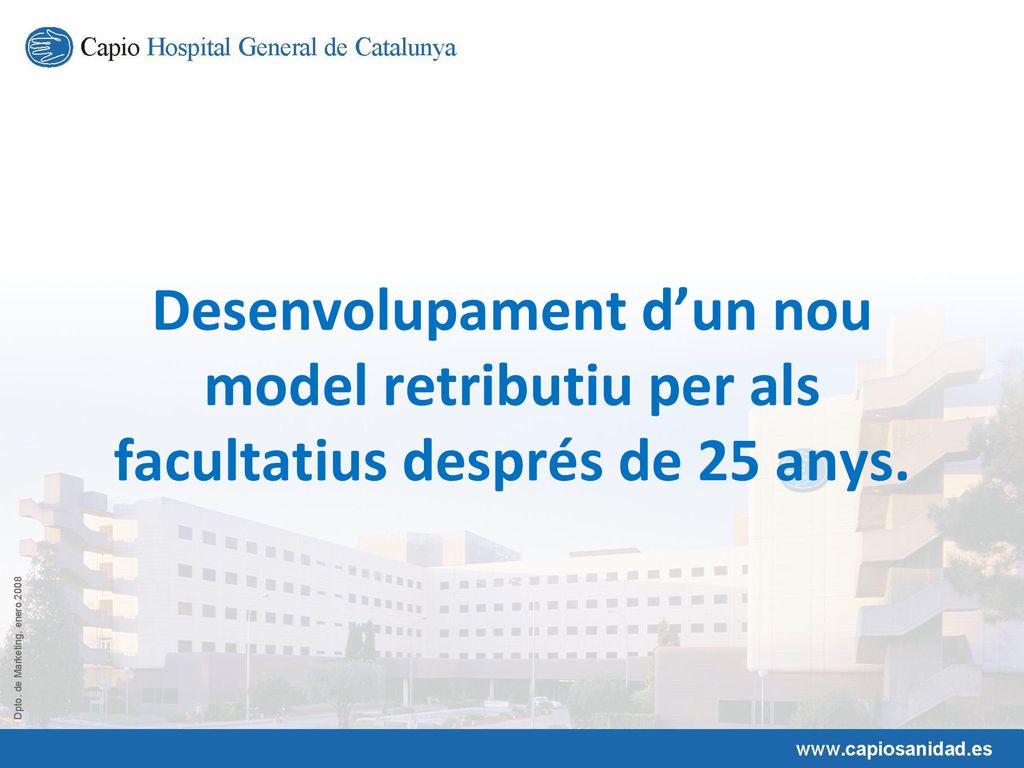 Desenvolupament d’un nou model retributiu per als facultatius després de 25 anys.