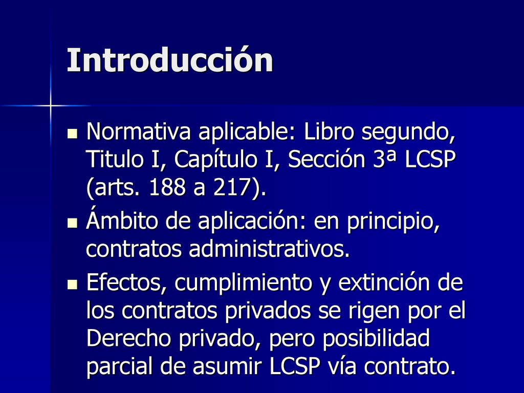 Introducción Normativa aplicable: Libro segundo, Titulo I, Capítulo I, Sección 3ª LCSP (arts. 188 a 217).
