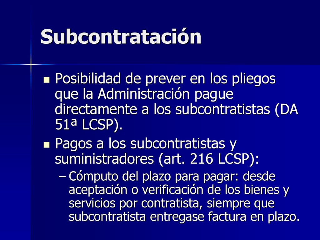 Subcontratación Posibilidad de prever en los pliegos que la Administración pague directamente a los subcontratistas (DA 51ª LCSP).