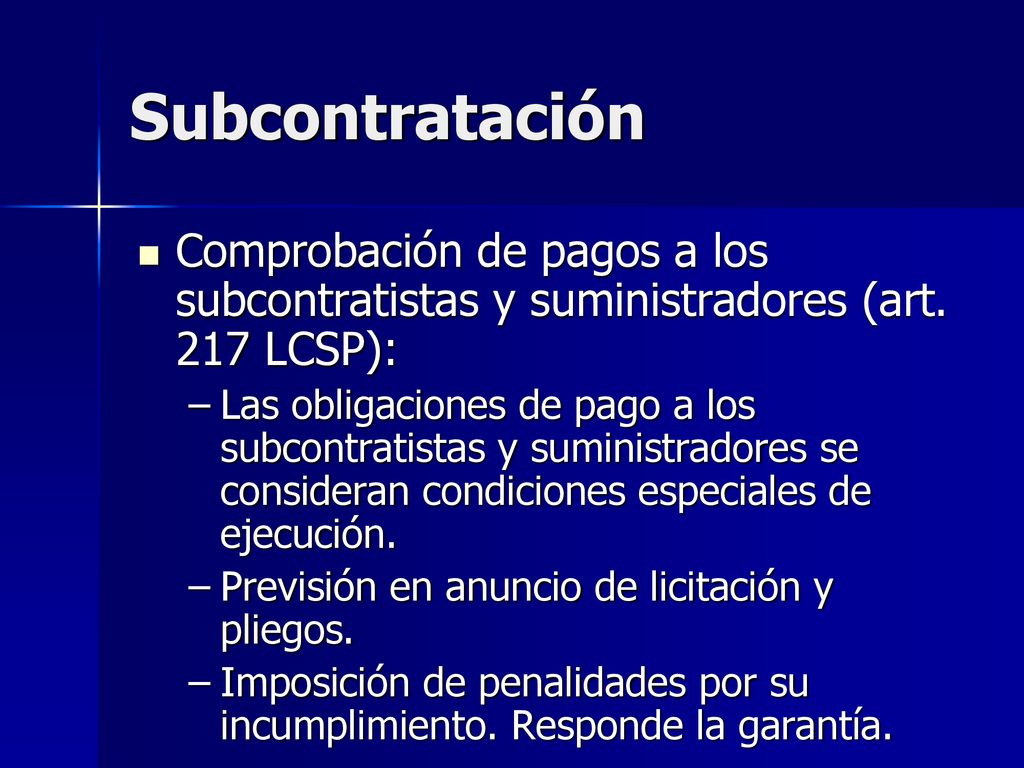 Subcontratación Comprobación de pagos a los subcontratistas y suministradores (art. 217 LCSP):