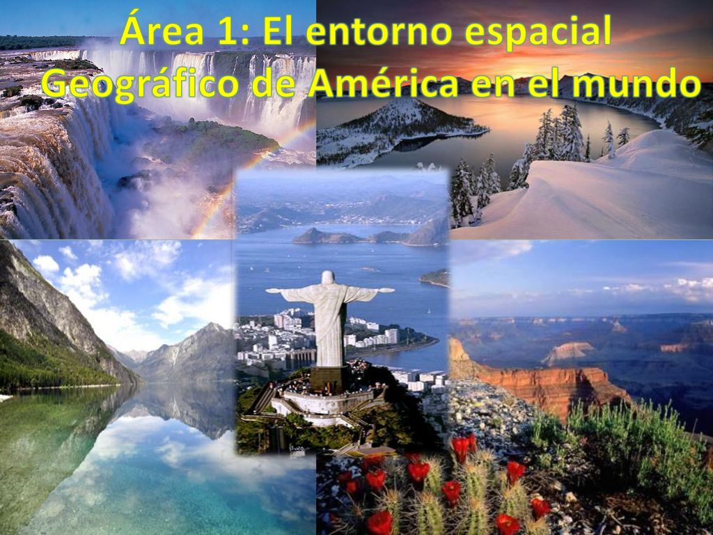 Área 1: El entorno espacial Geográfico de América en el mundo