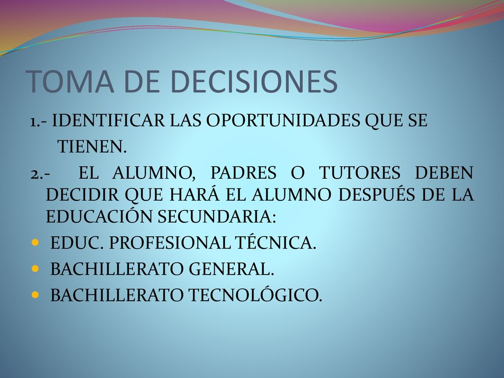 TOMA DE DECISIONES 1.- IDENTIFICAR LAS OPORTUNIDADES QUE SE TIENEN.