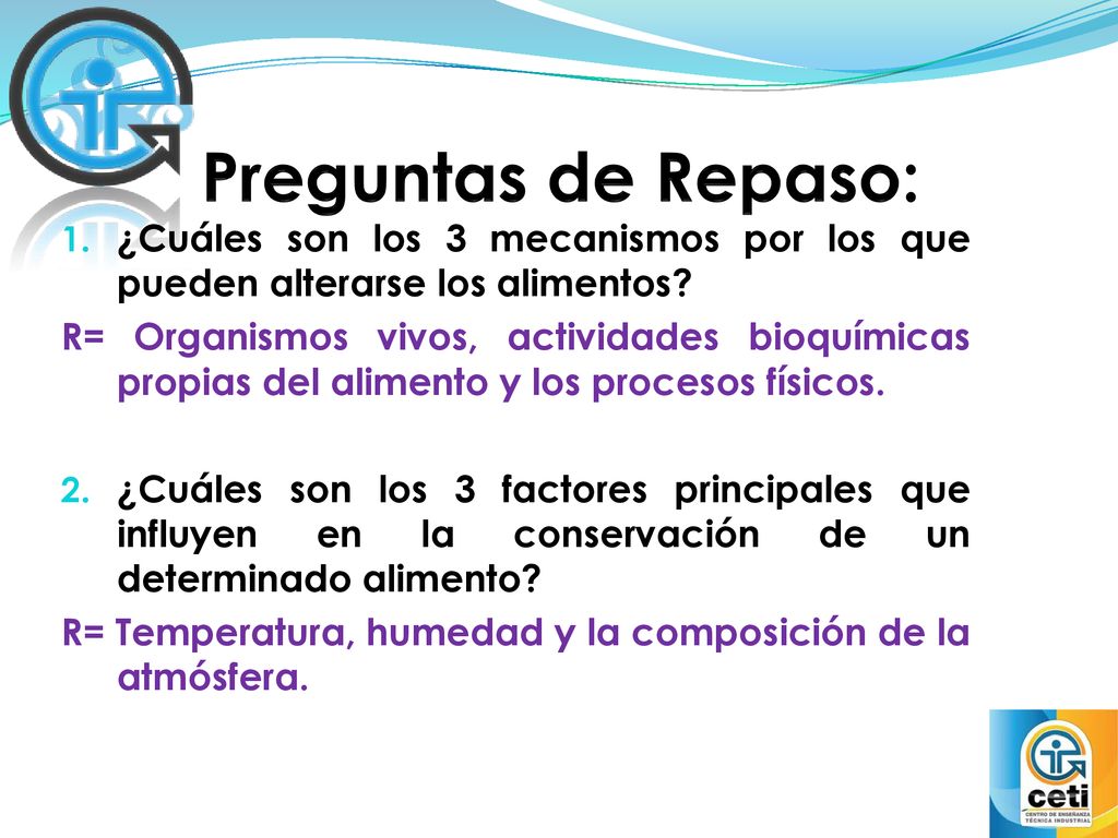 Preguntas de Repaso: ¿Cuáles son los 3 mecanismos por los que pueden alterarse los alimentos
