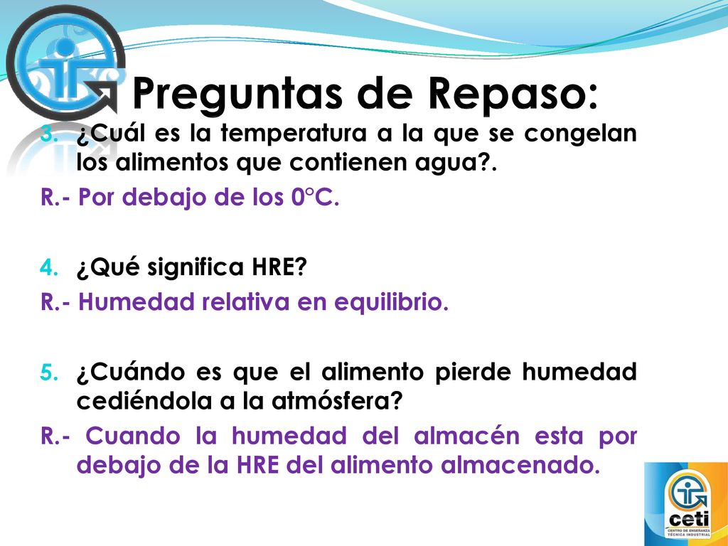 Preguntas de Repaso: ¿Cuál es la temperatura a la que se congelan los alimentos que contienen agua .