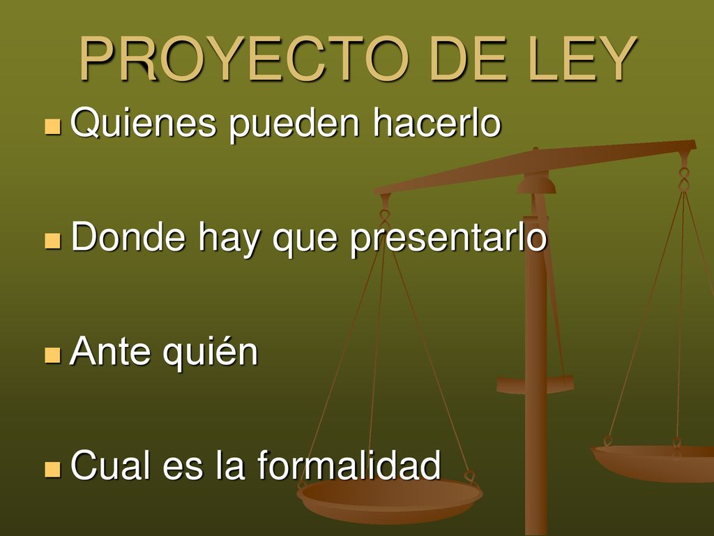 PROYECTO DE LEY Quienes pueden hacerlo Donde hay que presentarlo