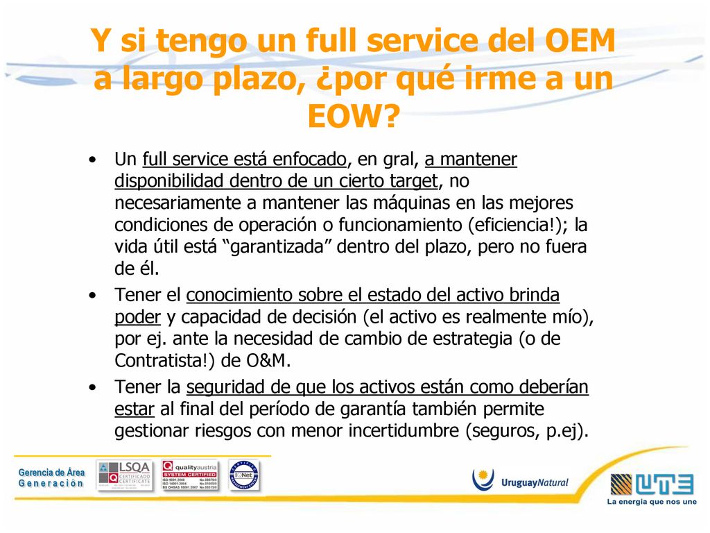 Y si tengo un full service del OEM a largo plazo, ¿por qué irme a un EOW