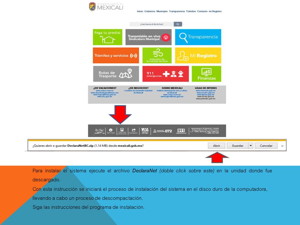 Para instalar el sistema ejecute el archivo DeclaraNet (doble click sobre este) en la unidad donde fue descargado.