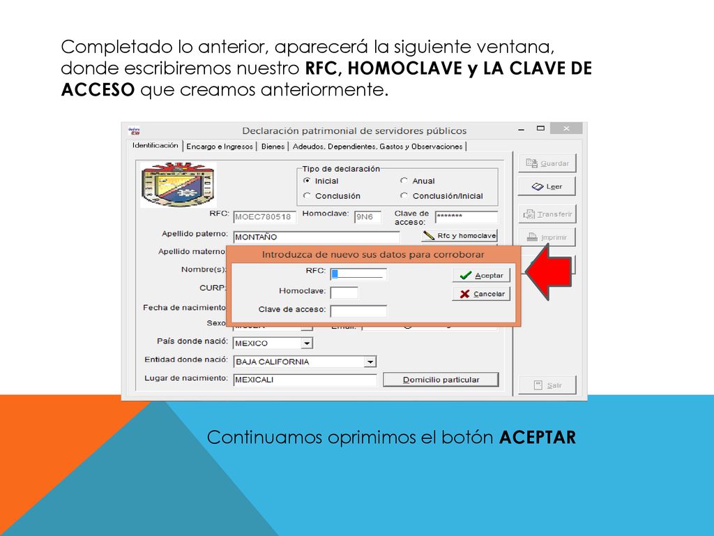 Completado lo anterior, aparecerá la siguiente ventana, donde escribiremos nuestro RFC, HOMOCLAVE y LA CLAVE DE ACCESO que creamos anteriormente.