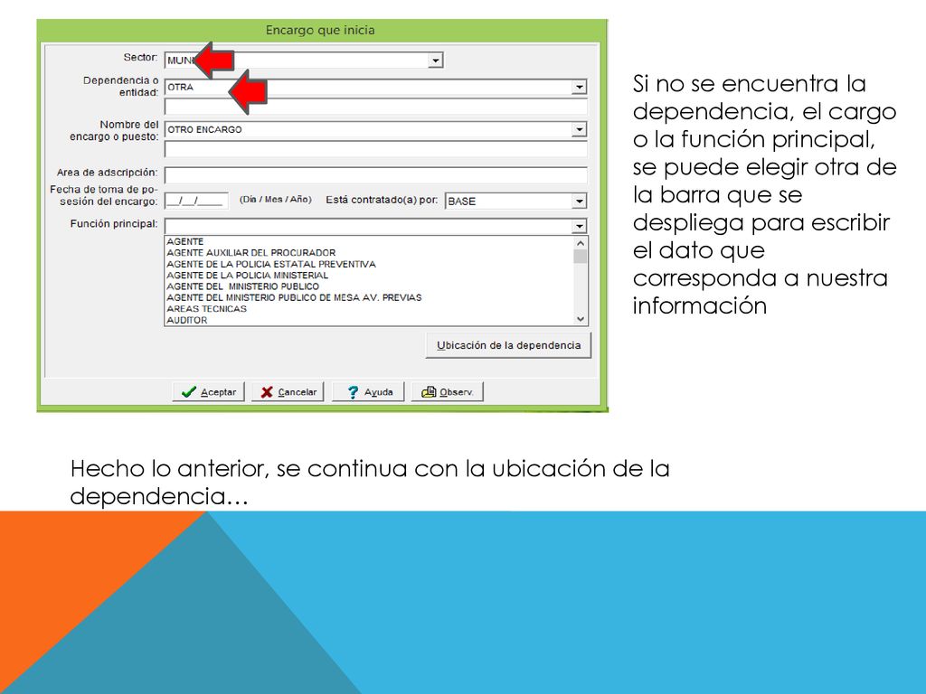 Si no se encuentra la dependencia, el cargo o la función principal, se puede elegir otra de la barra que se despliega para escribir el dato que corresponda a nuestra información
