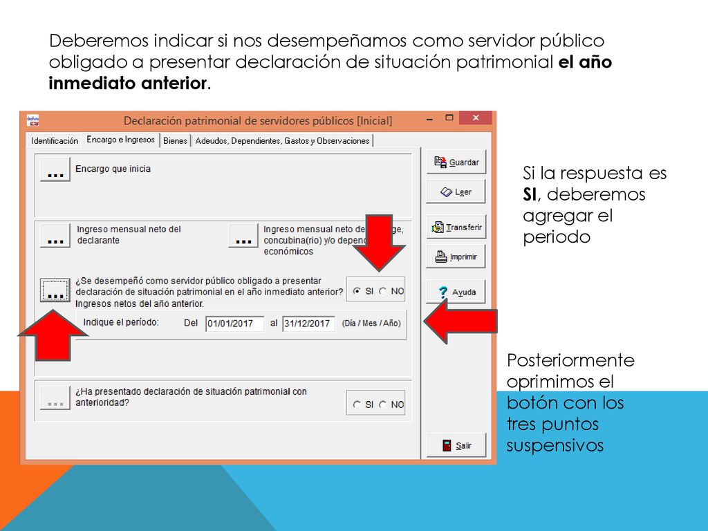 Deberemos indicar si nos desempeñamos como servidor público obligado a presentar declaración de situación patrimonial el año inmediato anterior.