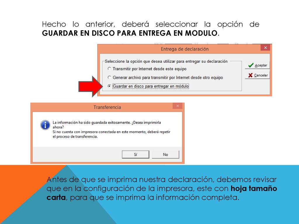 Hecho lo anterior, deberá seleccionar la opción de GUARDAR EN DISCO PARA ENTREGA EN MODULO.